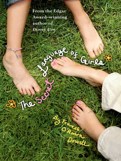 Title details for The Secret Language of Girls by Frances O'Roark Dowell - Wait list